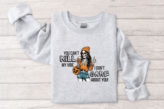 You Can't Kill My Vibe - Crewneck Sweatshirt