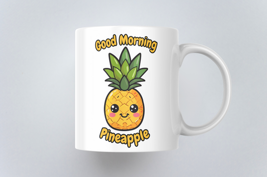 Good Morning Pineapple - 11oz Mug