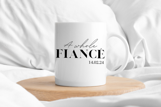 'A Whole Fiancé' - 11oz Ceramic Mug