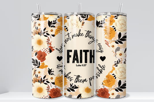 Faith Makes Things Possible - 20oz Stainless Steel